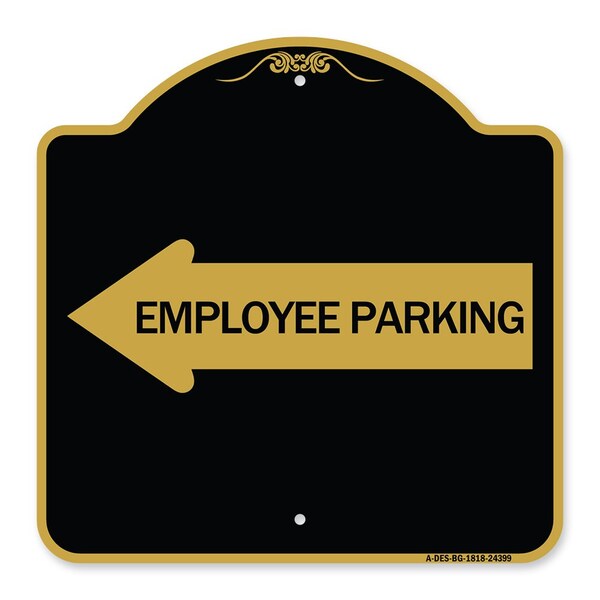 Signmission Employee Parking With Left Arrow, Black & Gold Aluminum Architectural Sign, 18" x 18", BG-1818-24399 A-DES-BG-1818-24399 - main